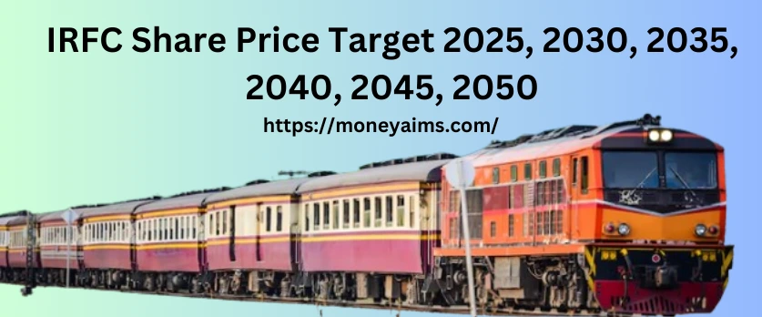 IRFC Share Price Target 2024, 2025, 2030, 2040 and 2050